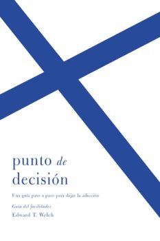 Punto de Decisión - Facilitador - Edward T. Welch