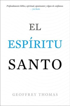 El Espiritu Santo - Geoffrey Thomas