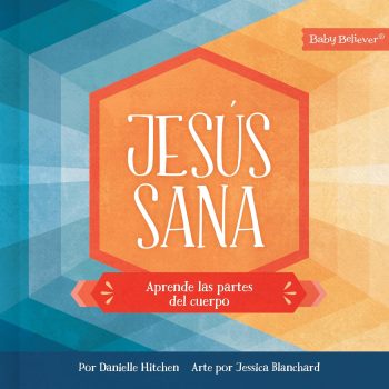 Portada de Niños - Baby Believer - Jesus Sana - ISBN 9781430087526