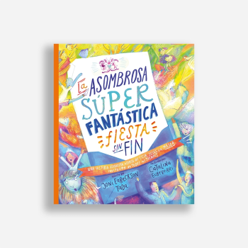 Portada de Niños - La asombrosa Súper Fantástica fiesta sin fin - ISBN 9781955182409