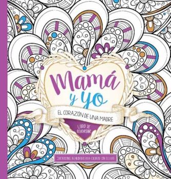 Colorear - Mama y yo Esta lucecita mía - 9781629989945