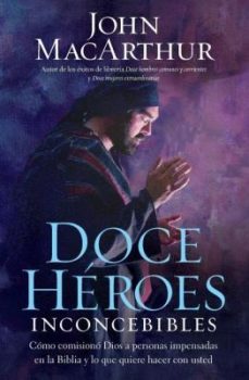 Portada de Doce Heroes Inconcebibles - ISBN 9781602557802