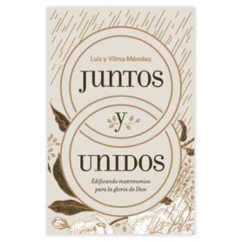 Portada de Juntos y Unidos: edificando matrimonios - ISBN 9781087746104