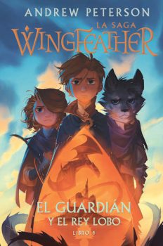 Portada de Wingfeather 4: El guardián y el rey lobo - ISBN 9781430083641