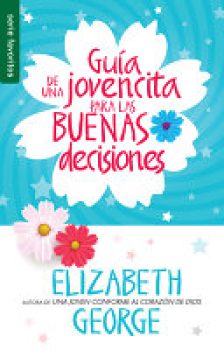 Portada de Guia de una jovencita Buenas decisiones - ISBN 9780789924155