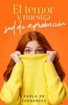 El temor y nuestra sed de aprobacion